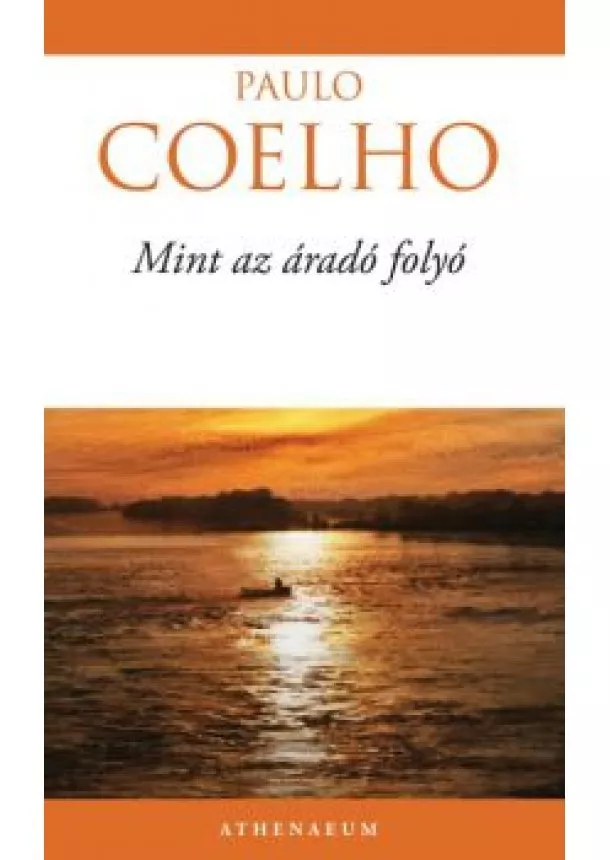 Paulo Coelho - Mint az áradó folyó