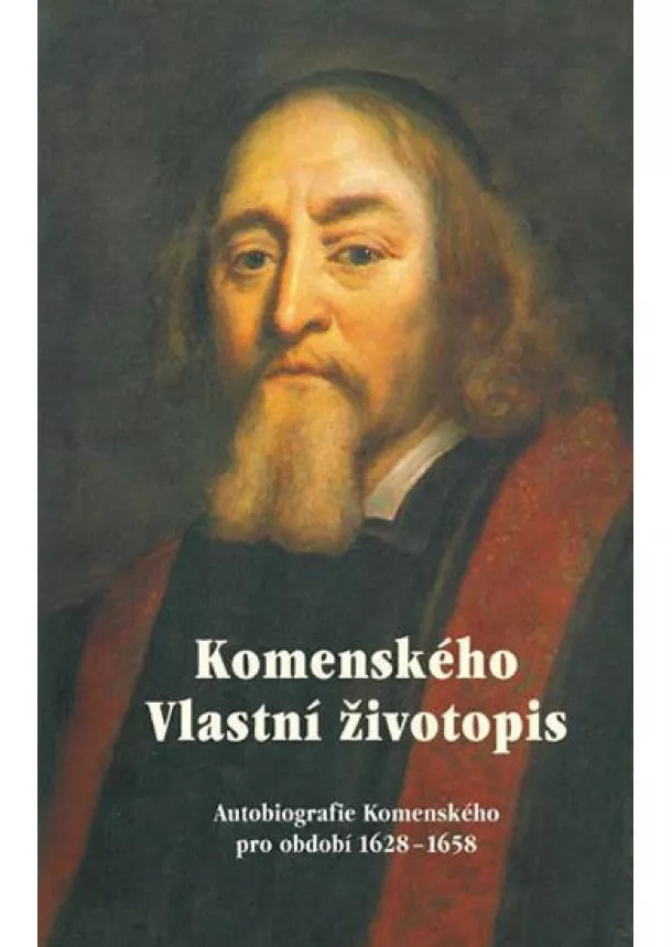 Jan Amos Komenský - Komenského vlastní životopis - Autobiografie Komenského pro období 1628-1658