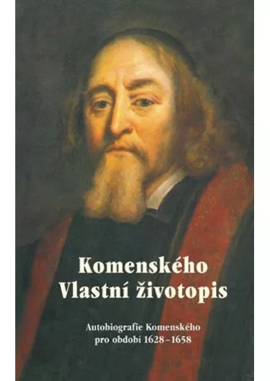 Komenského vlastní životopis - Autobiografie Komenského pro období 1628-1658