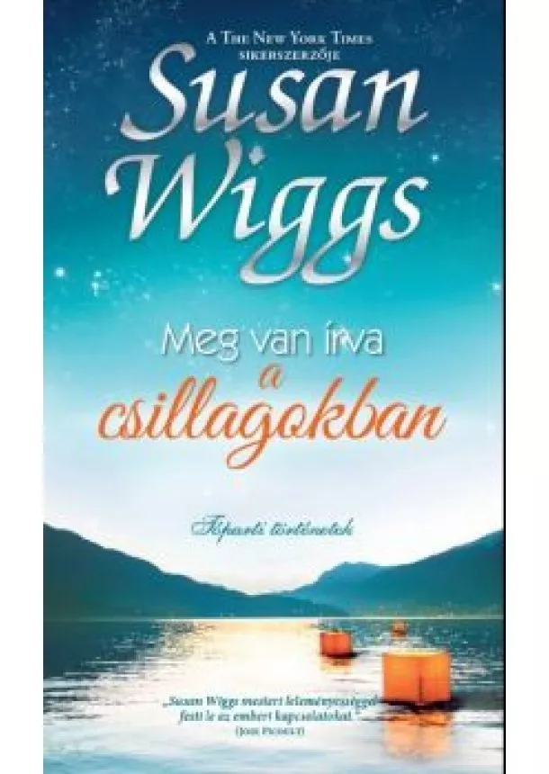 Susan Wiggs - Meg van írva a csillagokban /Tóparti történetek