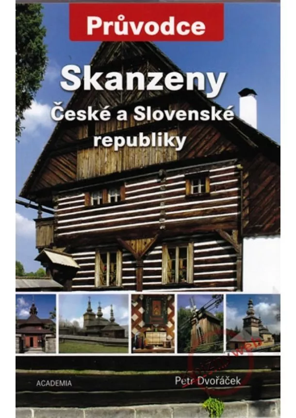 Petr Dvořáček - Skanzeny České a Slovenské republiky