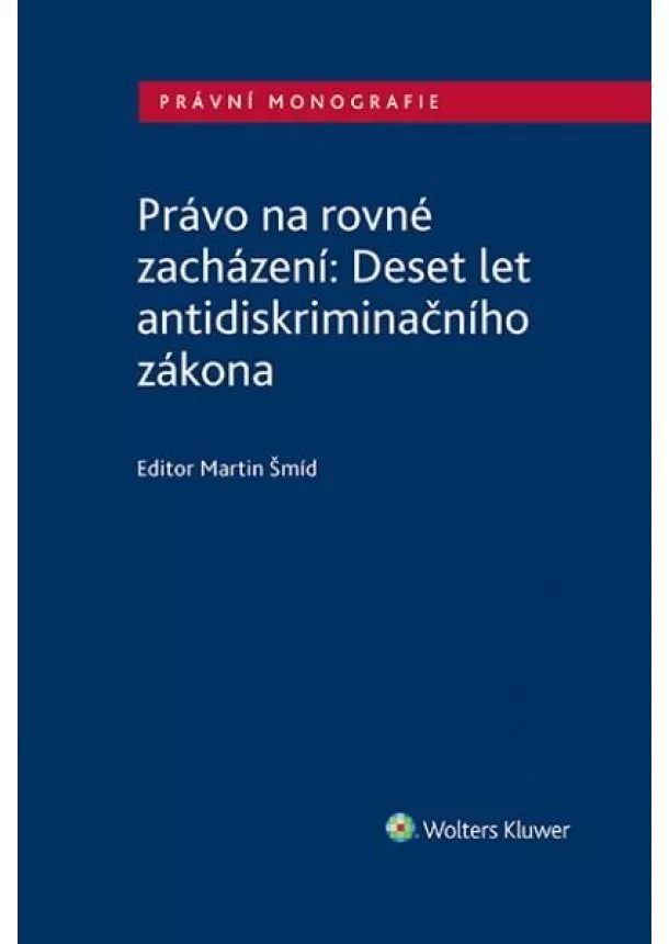 Martin Šmíd - Právo na rovné zacházení: Deset let antidiskriminačního zákona