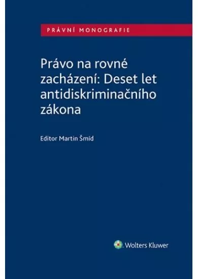 Právo na rovné zacházení: Deset let antidiskriminačního zákona