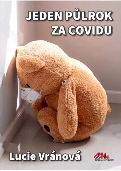 Jeden půlrok za covidu - Skutečné příběhy