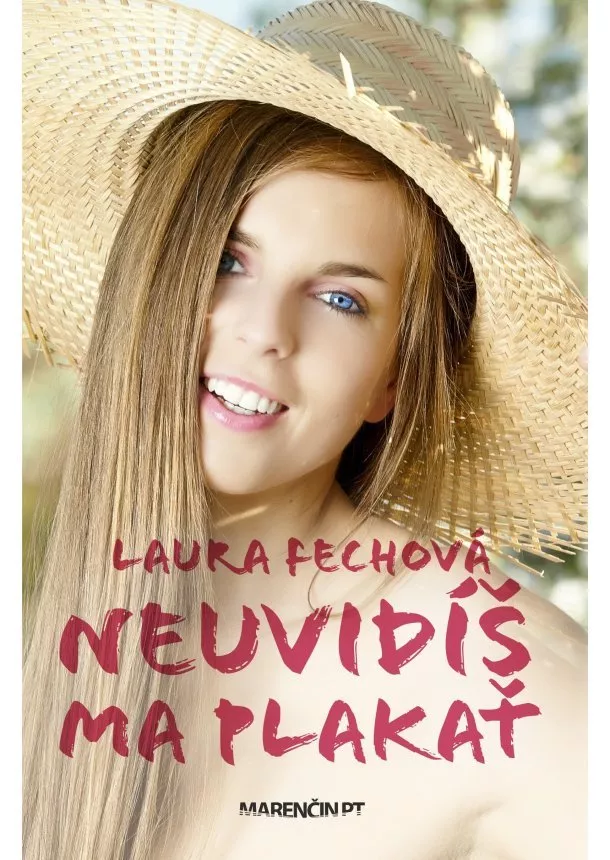 Laura Fechová - Neuvidíš ma plakať (2.vydanie)