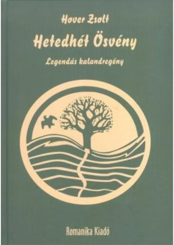 Hover Zsolt - HETEDHÉT ÖSVÉNY /LEGENDÁS KALANDREGÉNY