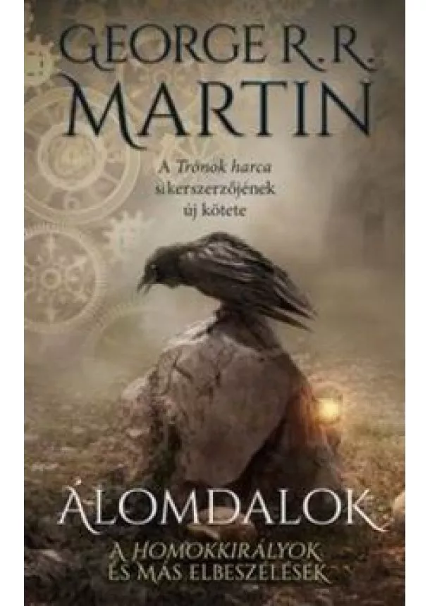 George R. R. Martin - Álomdalok 1. kötet - A Homokkirályok és más elbeszélések