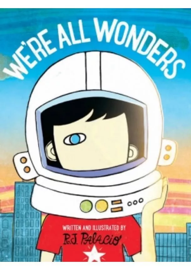 R J Palacio - Were All Wonders