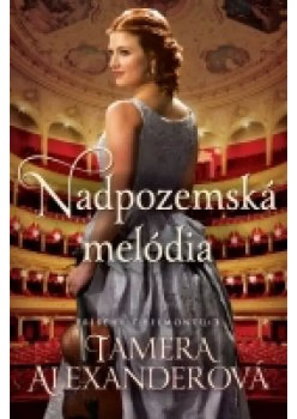 Tamera Alexanderová - Nadpozemská melódia /Príbehy z Belmontu 3./