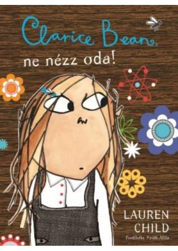 Lauren Child - Clarice Bean, ne nézz oda!