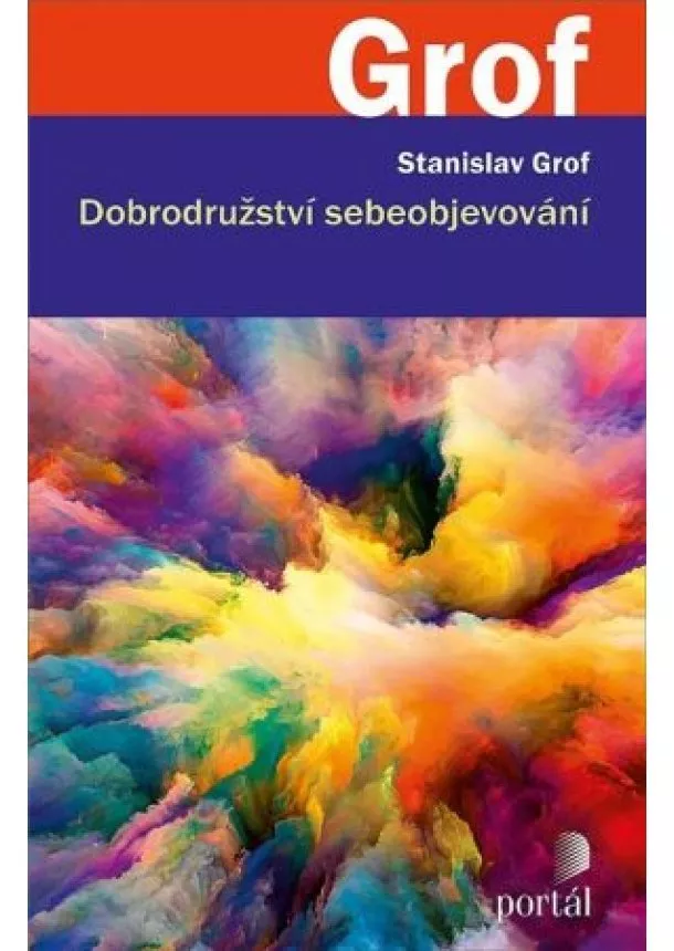 Stanislav Grof - Dobrodružství sebeobjevování