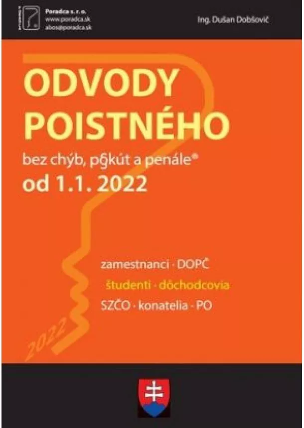 Dušan Dobšovič, Martin Surový - Odvody poistného od 1. 1. 2022 - Zamestnanci, DOPČ, Študenti, Dôchodcovia, SZČO, Konatelia, PO