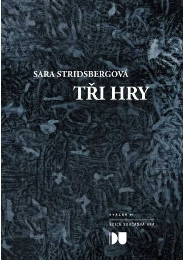 Sara Stridsbergová - Tři hry - Pitvání padajícího sněhu, Návraty, Umění padat