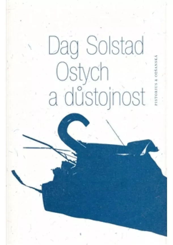 Dag Solstad - Ostych a důstojnost