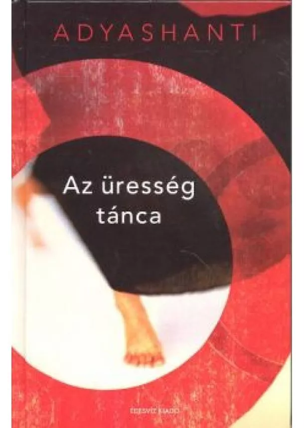 ADYASHANTI - AZ ÜRESSÉG TÁNCA