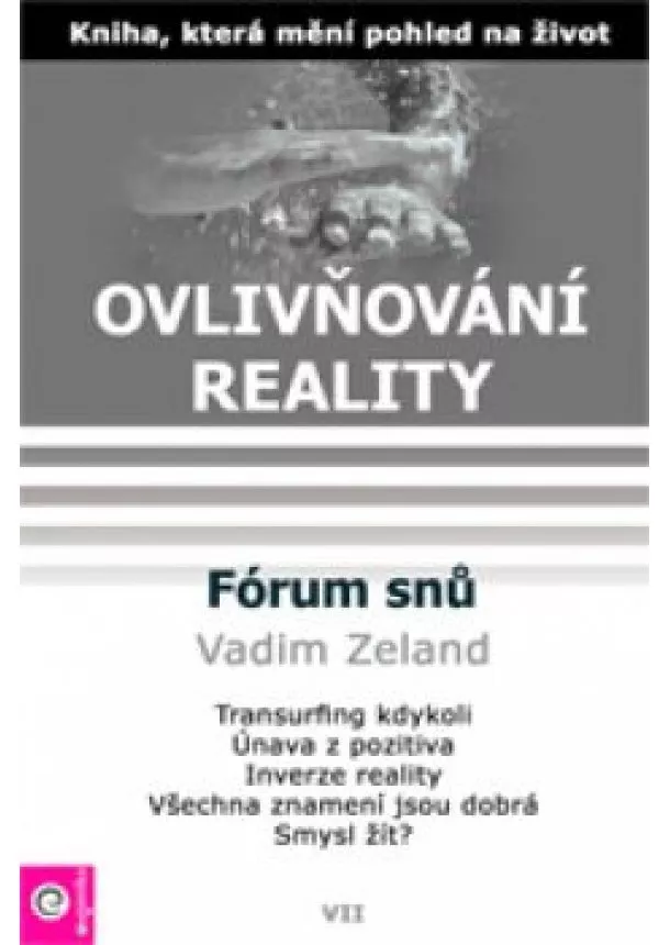 Vadim Zeland - Ovlivňování reality 7 - Fórum snů 1