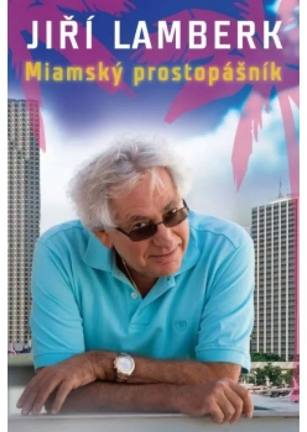 Jiří Lamberk - Miamský prostopášník