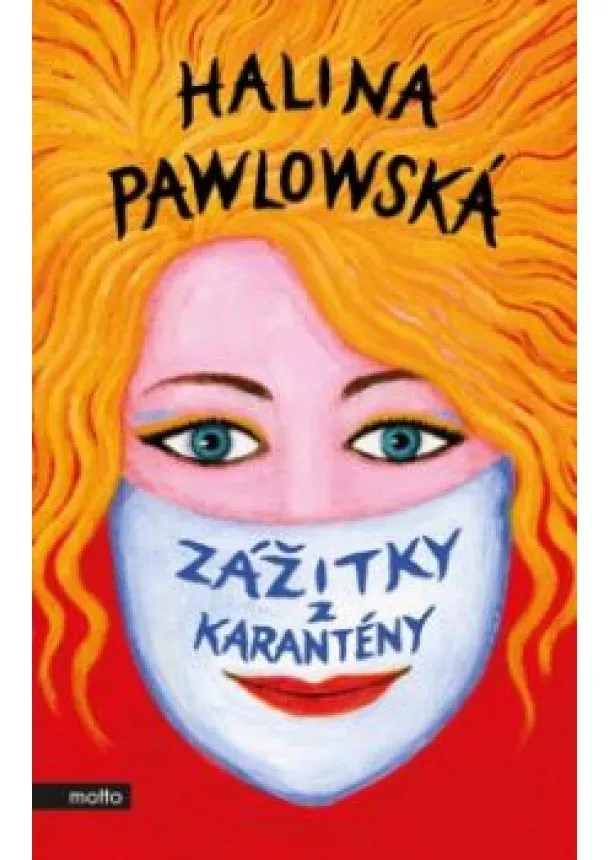 Halina Pawlowská - Zážitky z karantény