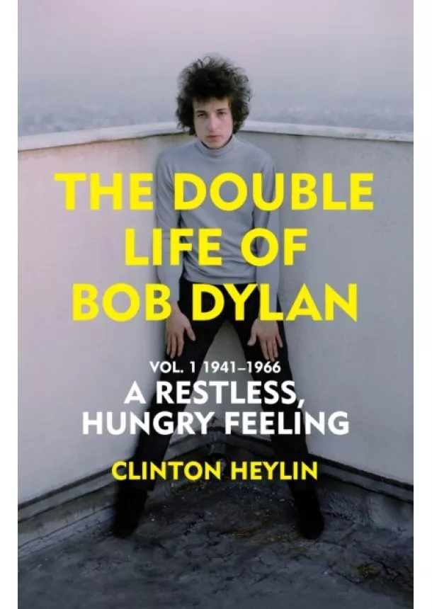 Clinton Heylin - A Restless Hungry Feeling