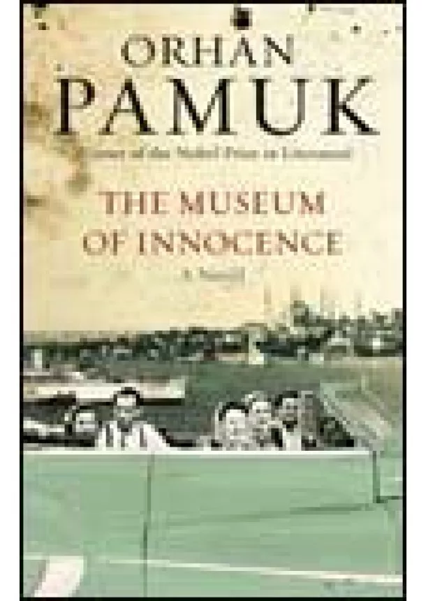 Orhan Pamuk - Museum of Innocence