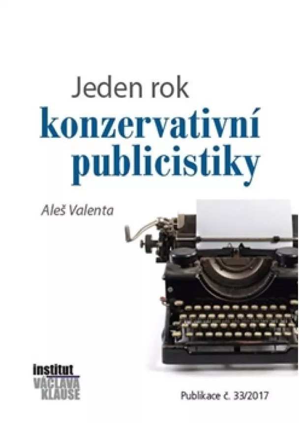 Aleš Valenta - Jeden rok konzervativní publicistiky