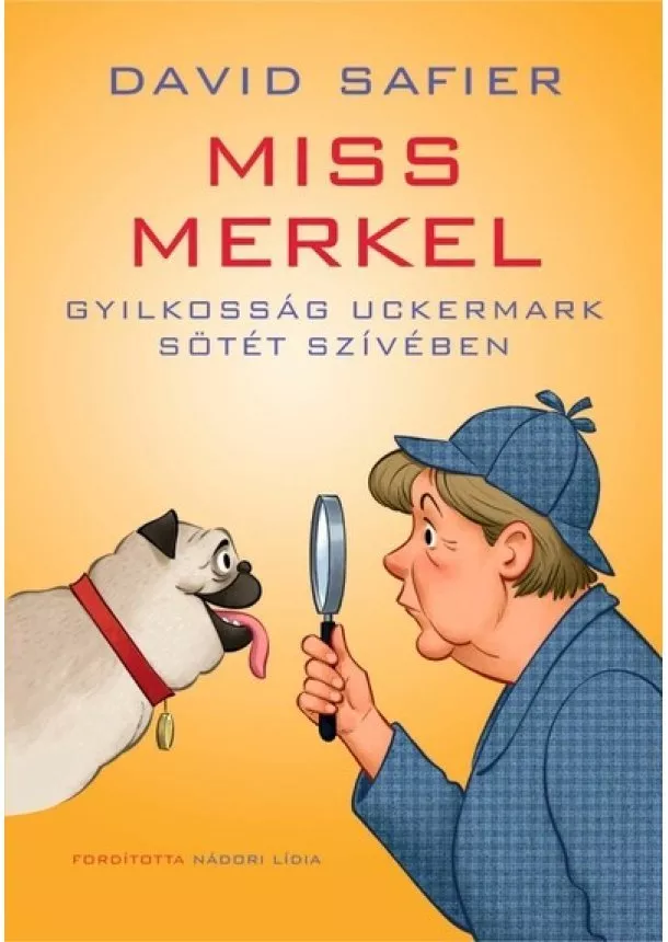 David Safier - Miss Merkel - Gyilkosság Uckermark sötét szívében