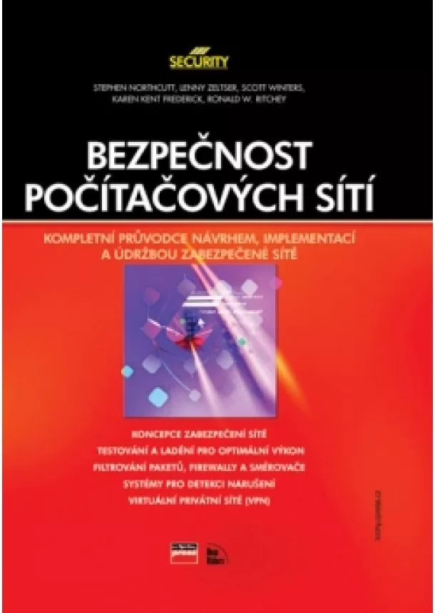 Stephen Northcutt, Lenny Zeltser, Scott Winters, Karen Kent Frederick, Ronald W. Ritchey - Bezpečnost počítačových sítí