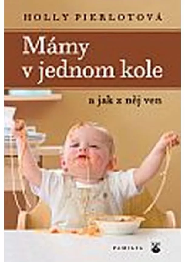 Holly Pierlotová - Mámy v jednom kole a jak z něj ven