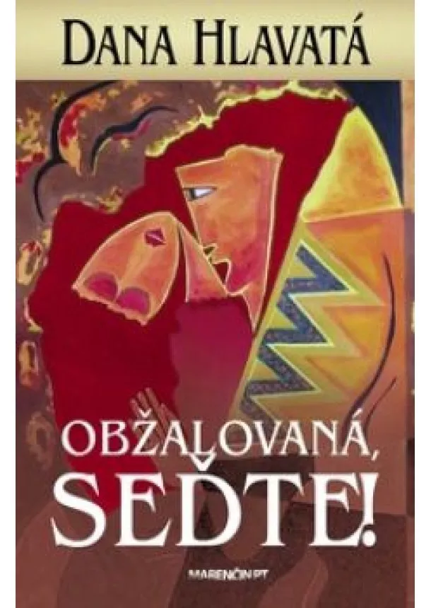 Dana Hlavatá - Obžalovaná, seďte!