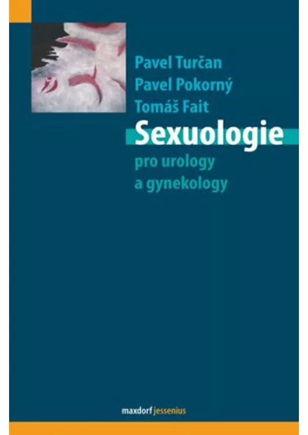 Pavel Turčan, Pavel Pokorný, Tomáš Fait - Sexuologie pro urology a gynekology