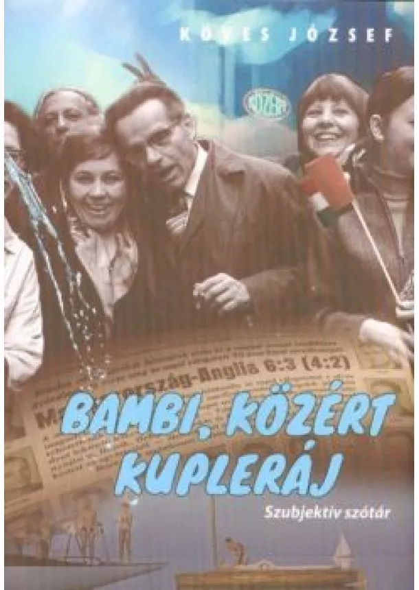 Köves József - Bambi, Közért, kupleráj - Szubjektív szótár