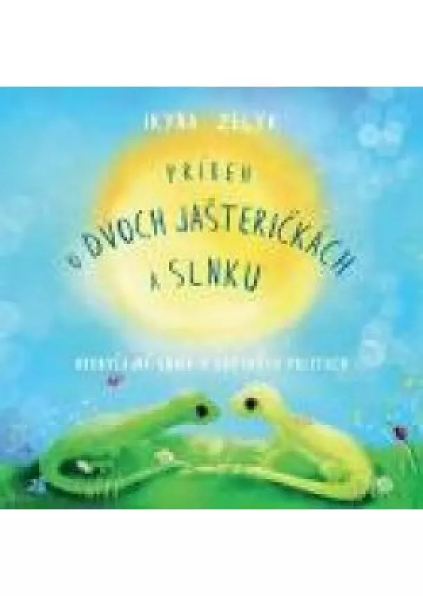 Iryna Zelyk - Príbeh o dvoch jašteričkách a slnku