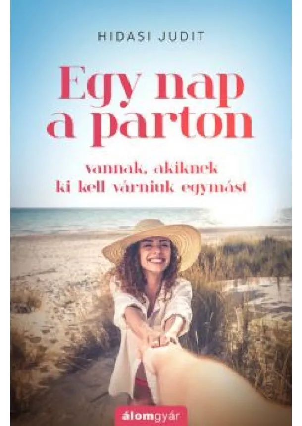 Hidasi Judit - Egy nap a parton - Vannak, akiknek ki kell várniuk egymást