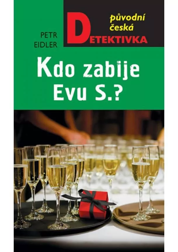 Petr Eidler - Kdo zabije Evu S.?