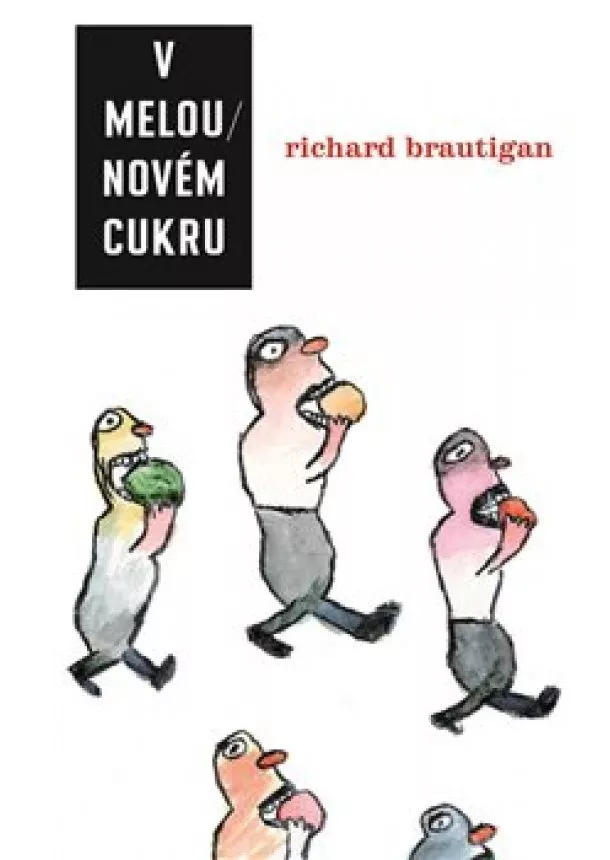 Richard Brautigan - V melounovém cukru