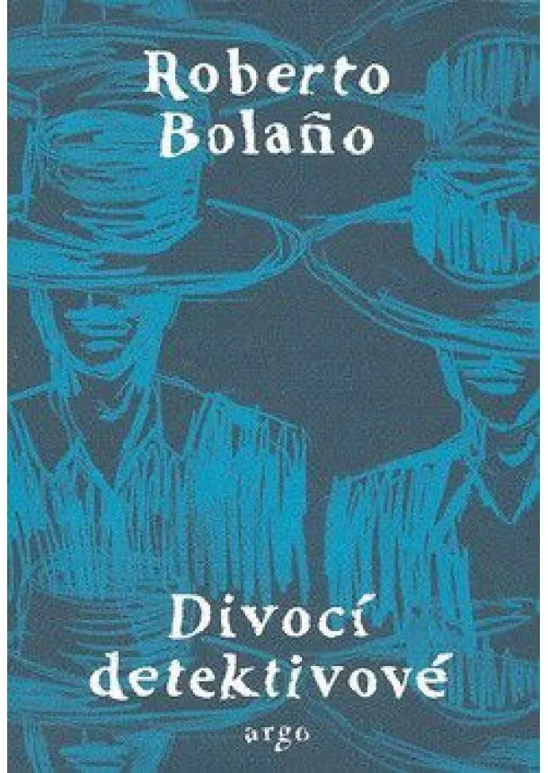 Roberto Bolaňo  - Divocí detektivové