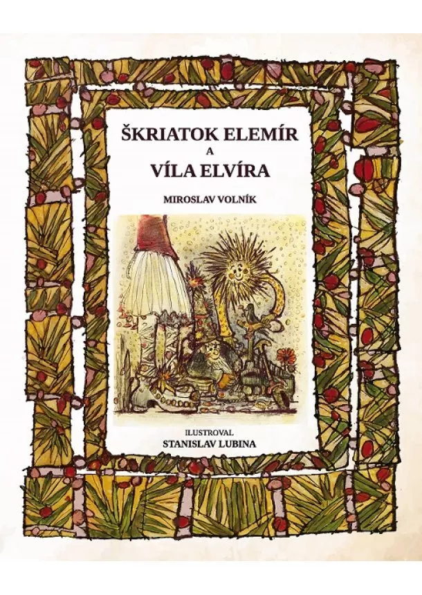 Miroslav Volník - Škriatok Elemír a víla Elvíra