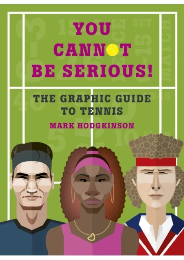 Mark Hodgkinson - The Infographic book of tennis