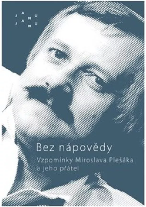 kolektiv - Bez nápovědy - Vzpomínky Miroslava Plešáka a jeho přátel