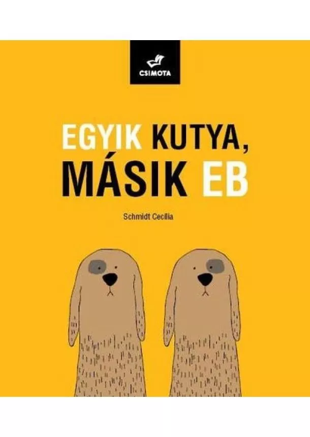 Schmidt Cecília - Egyik kutya, másik eb