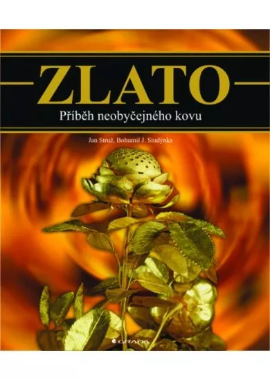 Zlato - příběh neobyčejného kovu