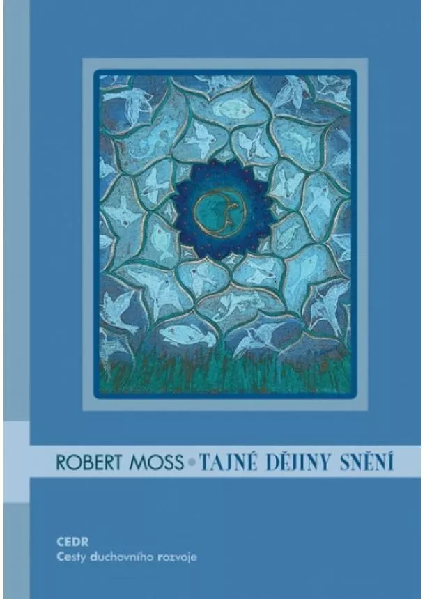 Robert Moss - Tajné dějiny snění