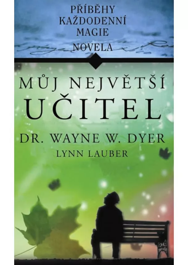 Wayne W. Dyer - Můj největší učitel