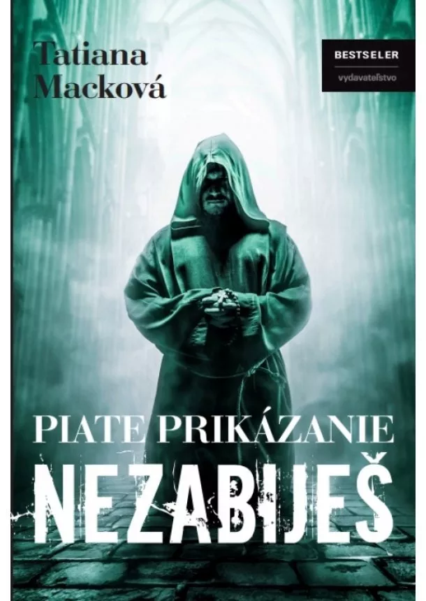 Tatiana Macková - Piate prikázanie: Nezabiješ