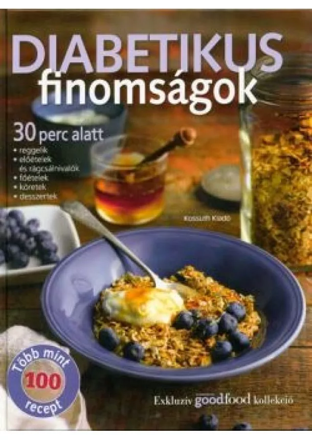 Carla Bardi - Diabetikus finomságok 30 perc alatt /Több mint 100 recept