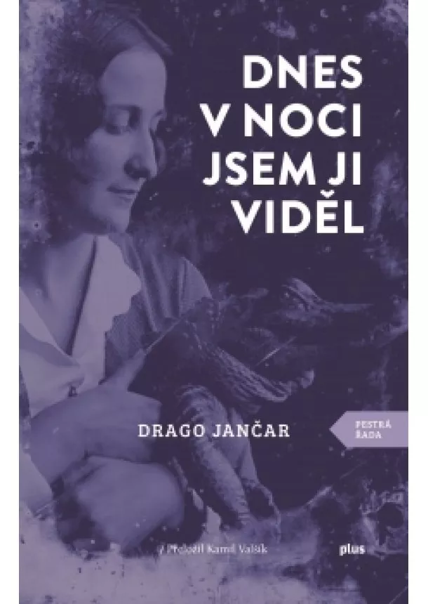 Drago Jančar - Dnes v noci jsem ji viděl