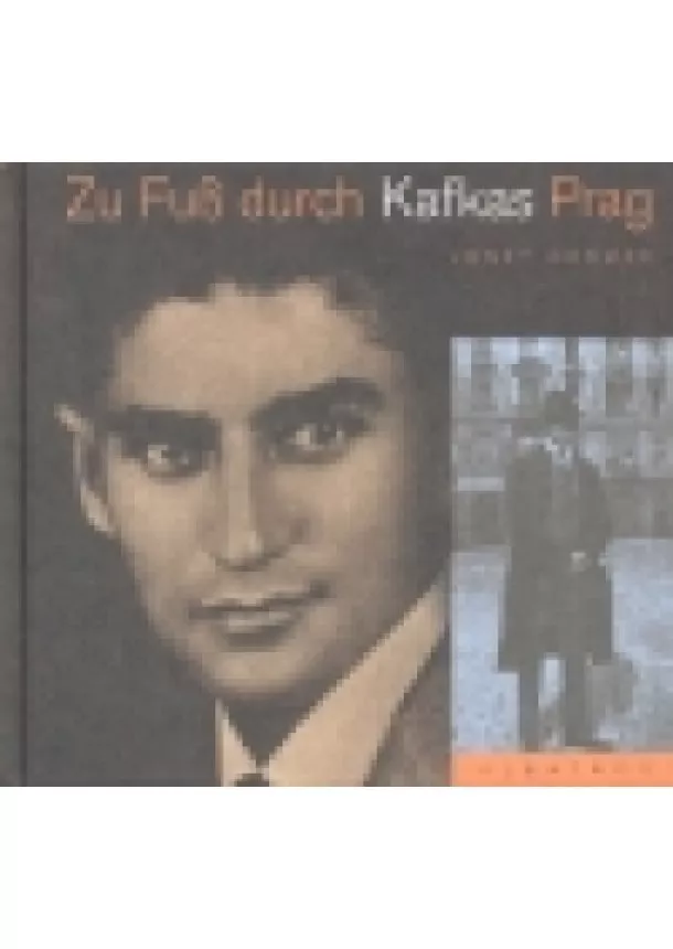 Josef Čermák - Zu Fuss durch Kafkas Prag