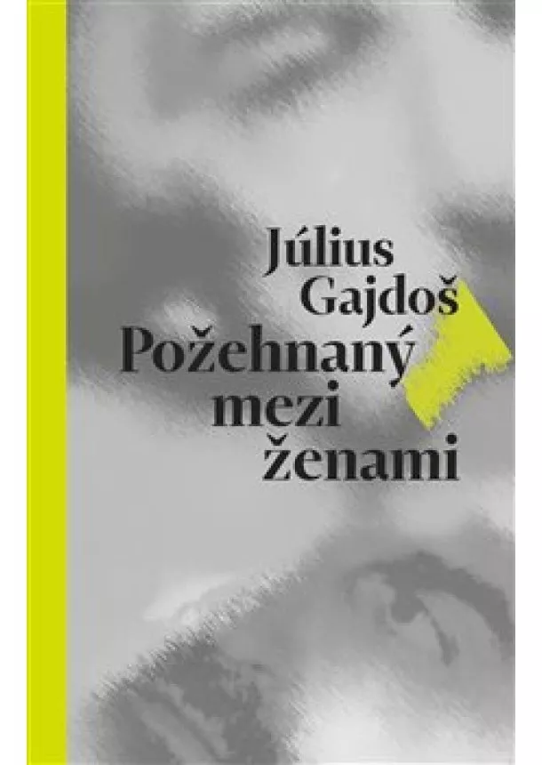 Július Gajdoš - Požehnaný mezi ženami