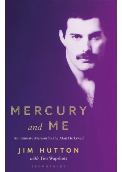 Mercury and Me : An Intimate Memoir by the Man He Loved