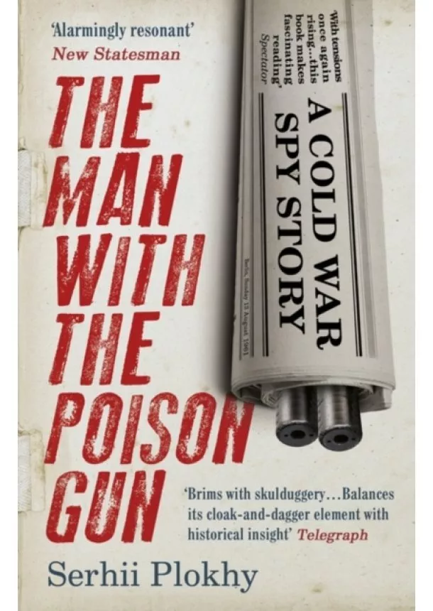 Serhii Plokhy - The Man with the Poison Gun A Cold War Spy Story